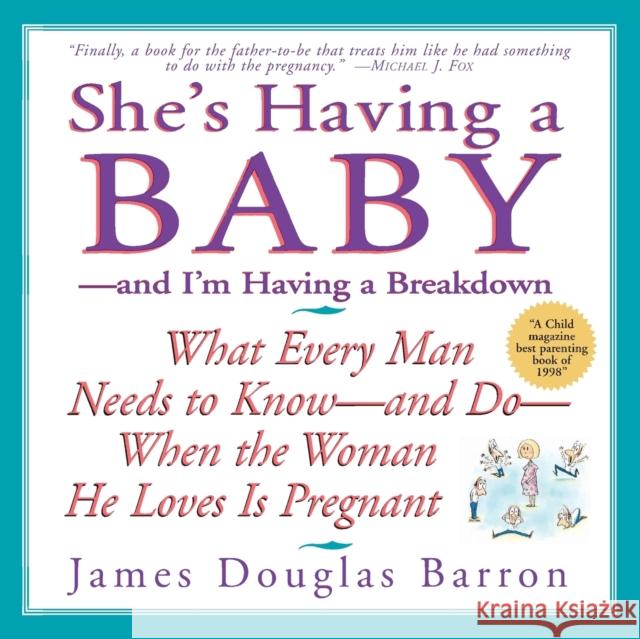 She's Having a Baby: --And I'm Having a Breakdown James Douglas Barron James Douglas Barron 9780688158255 Quill - książka