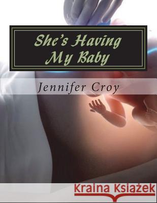 She's Having My Baby Jennifer M. Croy 9781722447069 Createspace Independent Publishing Platform - książka