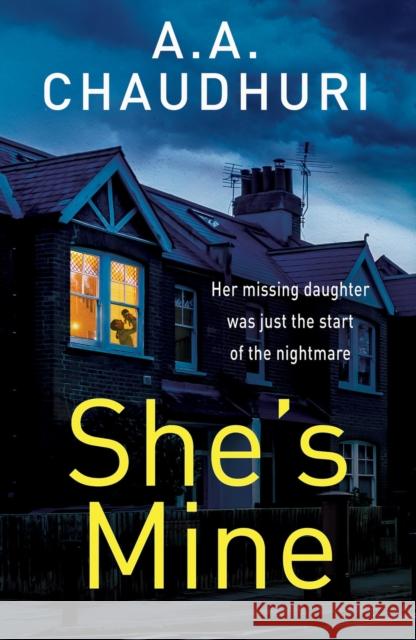 She's Mine: A gripping psychological thriller with a truly jaw-dropping twist A. A. Chaudhuri 9781800326071 Canelo - książka