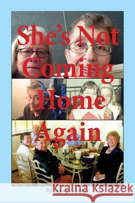 She's Not Coming Home Again Sandy Schauer 9781542581646 Createspace Independent Publishing Platform - książka