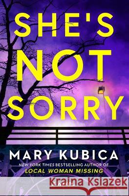 She's Not Sorry: A Psychological Thriller Mary Kubica 9780778308065 Park Row - książka