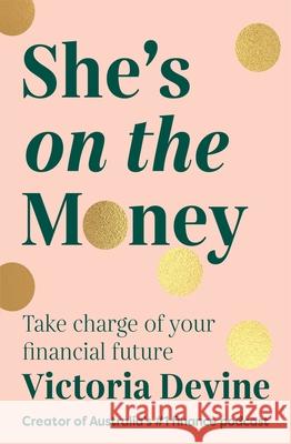 She's on the Money Victoria Devine 9781761044137 Random House Australia - książka