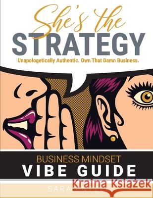 She's The Strategy: Unapologetically Authentic. Own That Damn Business. Sara Entzel 9781967271344 She - książka