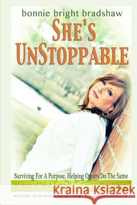 She's UnStoppable Bonnie Bright Bradshaw 9781514110324 Createspace Independent Publishing Platform - książka