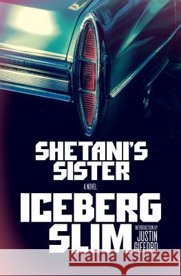 Shetani's Sister Iceberg                                  Iceberg Slim Justin Gifford 9781101872598 Vintage - książka