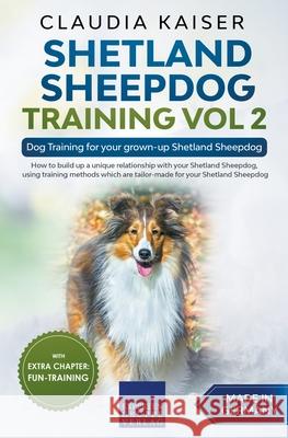 Shetland Sheepdog Training Vol 2 - Dog Training for your grown-up Shetland Sheepdog Claudia Kaiser 9781393727927 Expertengruppe Verlag - książka