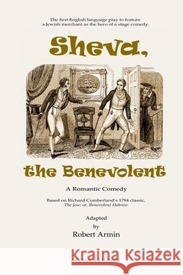 Sheva, the Benevolent (Acting Edition) Richard Cumberland Robert Armin 9781478274605 Createspace Independent Publishing Platform - książka