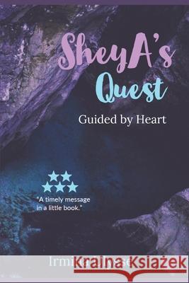 SheyA's Quest: Guided by Heart Irmina Ulysse 9780692803639 Irmina Ulysse - książka