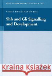 Shh and Gli Signalling in Development Sarah Howie Carolyn Elaine Fisher 9781441922946 Not Avail - książka