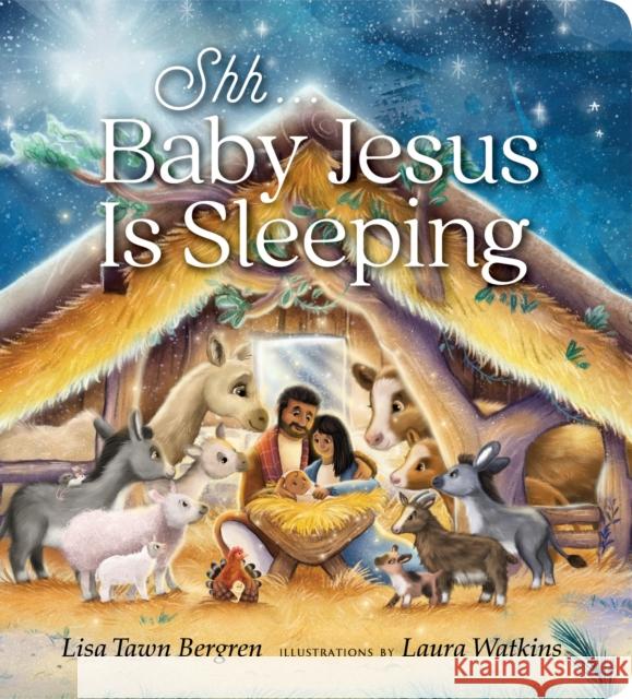 Shh... Baby Jesus Is Sleeping Lisa Tawn Bergren Laura Watkins 9780593232927 Waterbrook Press - książka