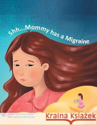 Shh... Mommy has a Migraine Penny Teague 9781954341753 Writers Branding LLC - książka