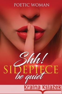 Shh! SIDEPIECE Be Quiet Poetic Woman 9781955243131 Victoria Kirby - książka