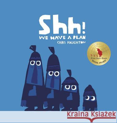 Shh! We Have a Plan Chris Haughton Chris Haughton 9780763672935 Candlewick Press (MA) - książka