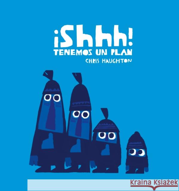 Shhh! Tenemos un plan (Junior Library Guild Selection) Chris Haughton 9788417673215 NubeOcho - książka