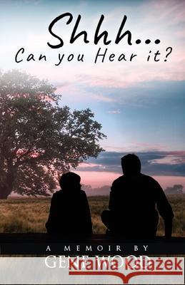 Shhh...Can You Hear It? Gene Wood 9781952976308 Kirk House Publishers - książka