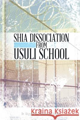 Shia Dissociation from Usuli School Dr Alsyyed Abu Mohamma 9781491886427 Authorhouse - książka