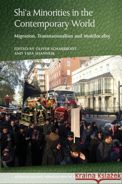 Shi'a Minorities in the Contemporary World: Migration, Transnationalism and Multilocality Scharbrodt, Oliver 9781474430388 EDINBURGH UNIVERSITY PRESS - książka