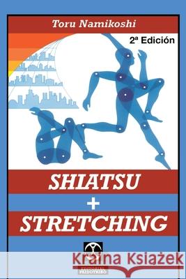 Shiatsu + Stretching Toru Namikoshi 9780595193844 iUniverse - książka