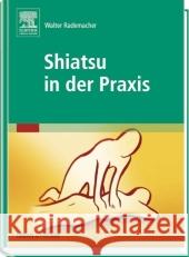 Shiatsu in der Praxis Rademacher, Walter   9783437572807 Elsevier, München - książka