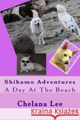 Shibamo Adventures - A Day At The Beach Lee, Chelana I. 9781482629347 Createspace - książka
