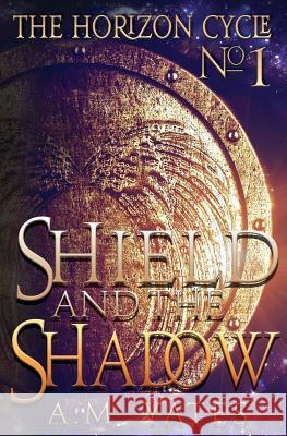 Shield and the Shadow A. M. Yates 9781943746118 A.M. Yates - książka