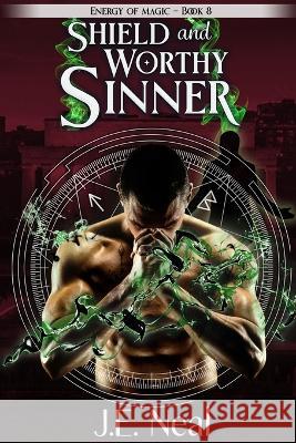 Shield and Worthy Sinner J E Neal   9781940174754 Realm Press, LLC - książka