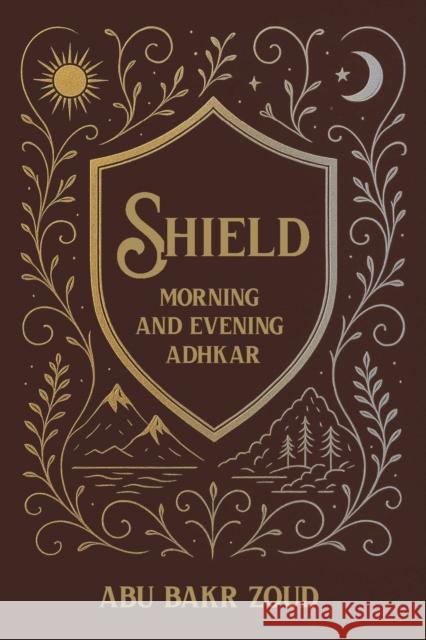 Shield: Morning & Evening Adhkar  9781835920343 Kube Publishing Ltd - książka
