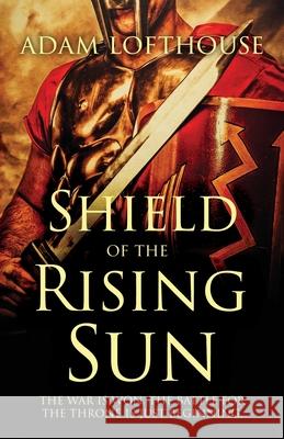 Shield of the Rising Sun Adam Lofthouse 9781839011979 Lume Books - książka