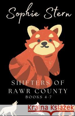Shifiters of Rawr County: Books 4-7 Sophie Stern   9798215127261 Sophie Stern - książka