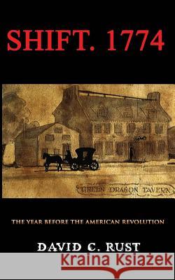 Shift. 1774 David C. Rust 9781545387092 Createspace Independent Publishing Platform - książka