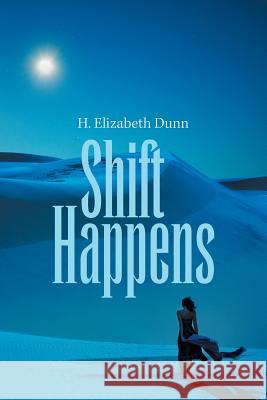 Shift Happens H Elizabeth Dunn 9781984524621 Xlibris Us - książka