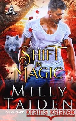 Shift in Magic Milly Taiden 9798838048912 Independently Published - książka