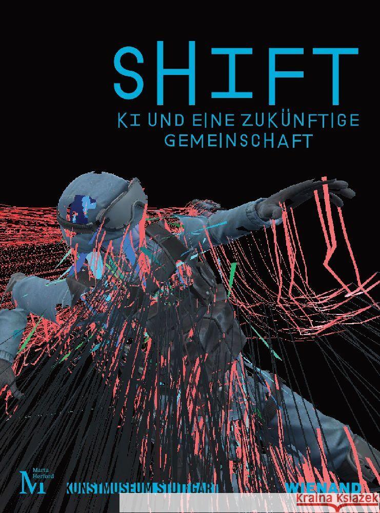 SHIFT. KI und eine zukünftige Gemeinschaft Hayles, Katherine, Faulhaber, Christoph, Hayles, N. Katherine 9783868327403 Wienand Verlag - książka