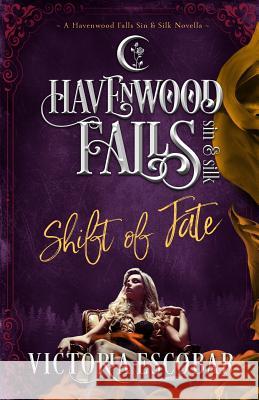 Shift of Fate: (a Havenwood Falls Sin & Silk Novella) Kristie Cook Liz Ferry Havenwood Falls Collective 9781939859969 Ang'dora Productions, LLC - książka