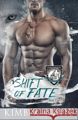 Shift of Fate: A Wolfguard Protectors Novel Kimber White 9781099872211 Independently Published - książka