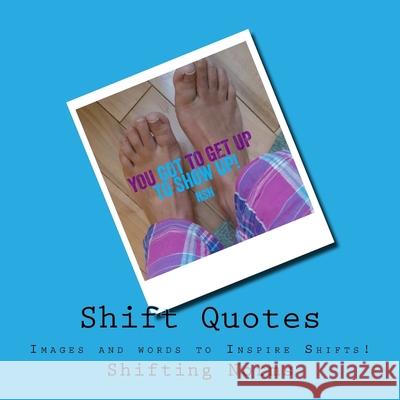 Shift Quotes: Images and Words that Shift. Nikki Hale Bob McNeil Shifting Norms 9781533158765 Createspace Independent Publishing Platform - książka