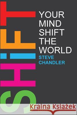 Shift Your Mind Shift The World Steve Chandler 9781600251283 Maurice Bassett - książka