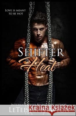 Shifter Heat: Antholgy of Caged Heart and Melt Me Leteisha Newton 9781478120537 Createspace - książka