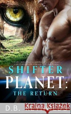 Shifter Planet: The Return D. B. Reynolds 9781695680371 Independently Published - książka