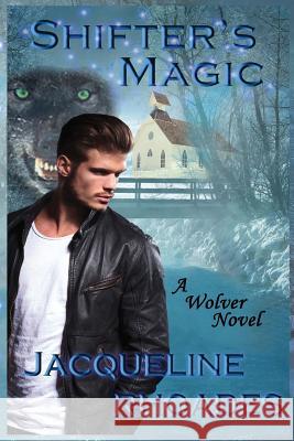 Shifter's Magic Jacqueline Rhoades 9781548743178 Createspace Independent Publishing Platform - książka