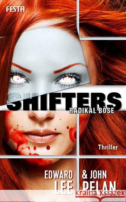 Shifters: Radikal böse : Thriller. Deutsche Erstausgabe Lee, Edward; Pelan, John 9783865524478 Festa - książka