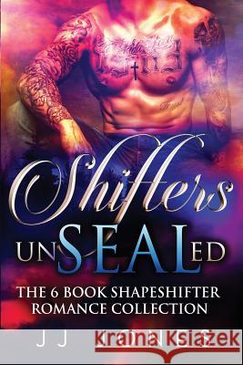 Shifters UnSEALed Jones, Jj 9781535000994 Createspace Independent Publishing Platform - książka
