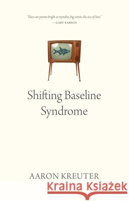 Shifting Baseline Syndrome Aaron Kreuter 9780889778542 University of Regina Press - książka