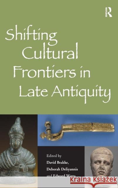 Shifting Cultural Frontiers in Late Antiquity Edward Watts 9781409441496  - książka