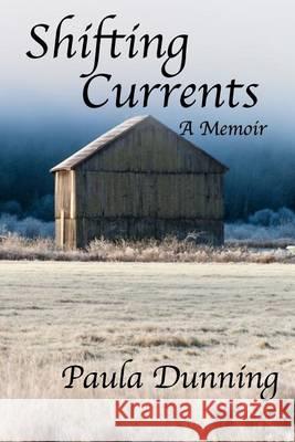 Shifting Currents: A Memoir Dunning, Paula 9781988394008 Blurb - książka