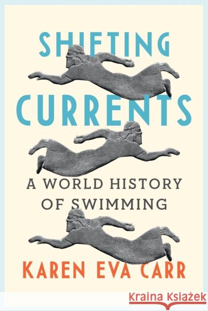 Shifting Currents: A World History of Swimming Karen Eva Carr 9781789145786 Reaktion Books - książka