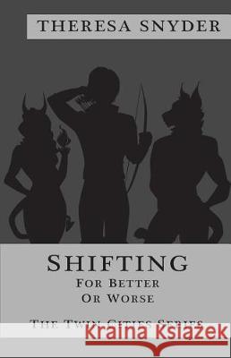 Shifting for Better or Worse MS Theresa Snyder 9781974339716 Createspace Independent Publishing Platform - książka