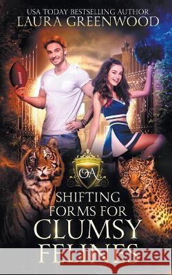 Shifting Forms For Clumsy Felines Greenwood Laura Greenwood 9798201519131 Draft2Digital - książka