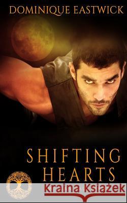 Shifting Hearts Dominique Eastwick 9781613339756 Decadent Publishing Company - książka