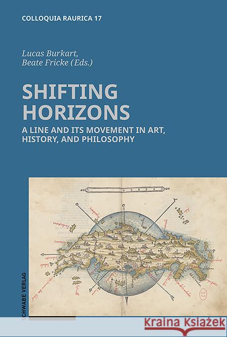 Shifting Horizons: A Line and Its Movement in Art, History and Philosophy Burkart Lucas Beate Fricke 9783796545184 Schwabe Verlagsgruppe AG - książka